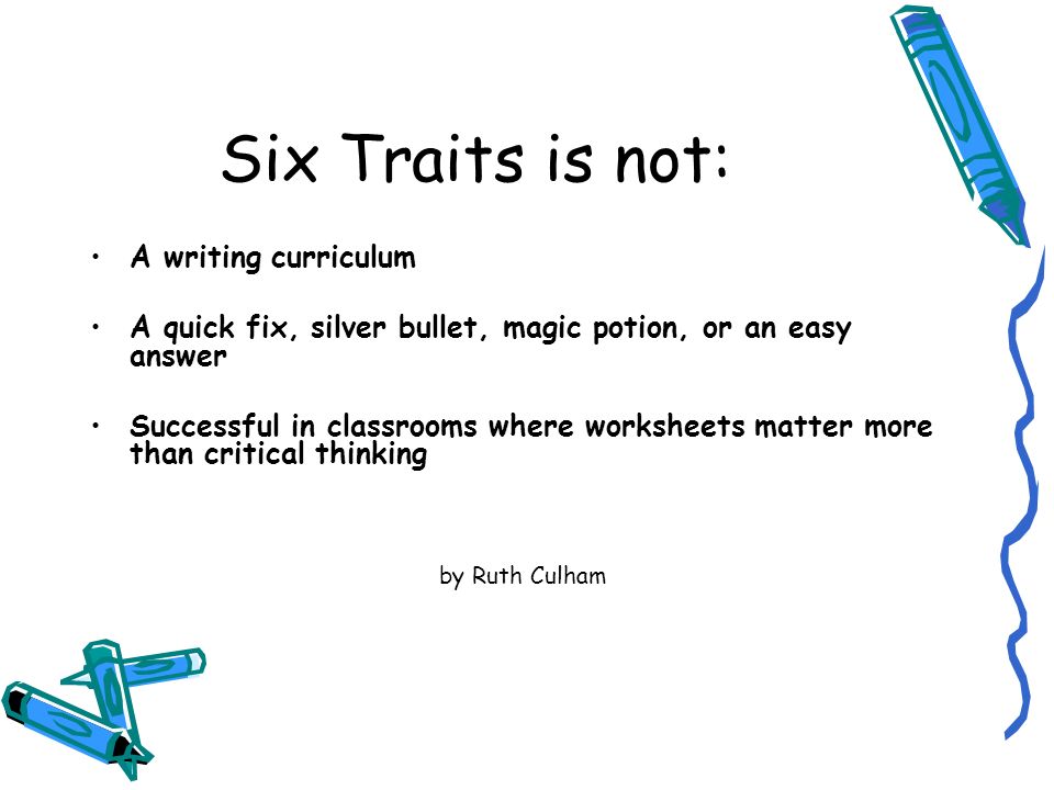 Six Traits is not: A writing curriculum