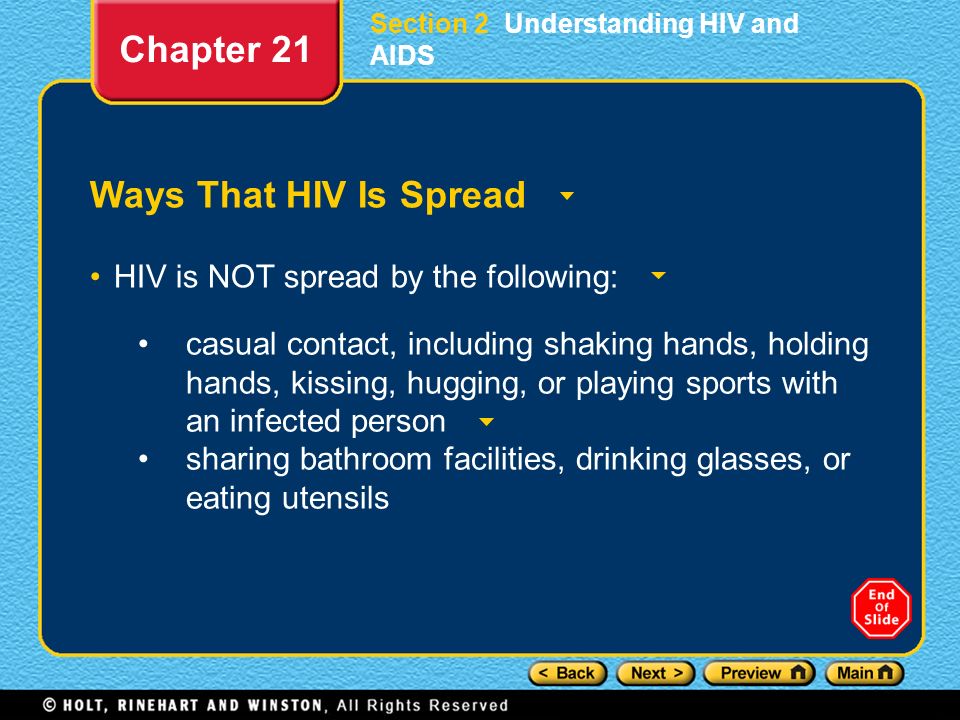 Chapter 21 Ways That HIV Is Spread HIV is NOT spread by the following: