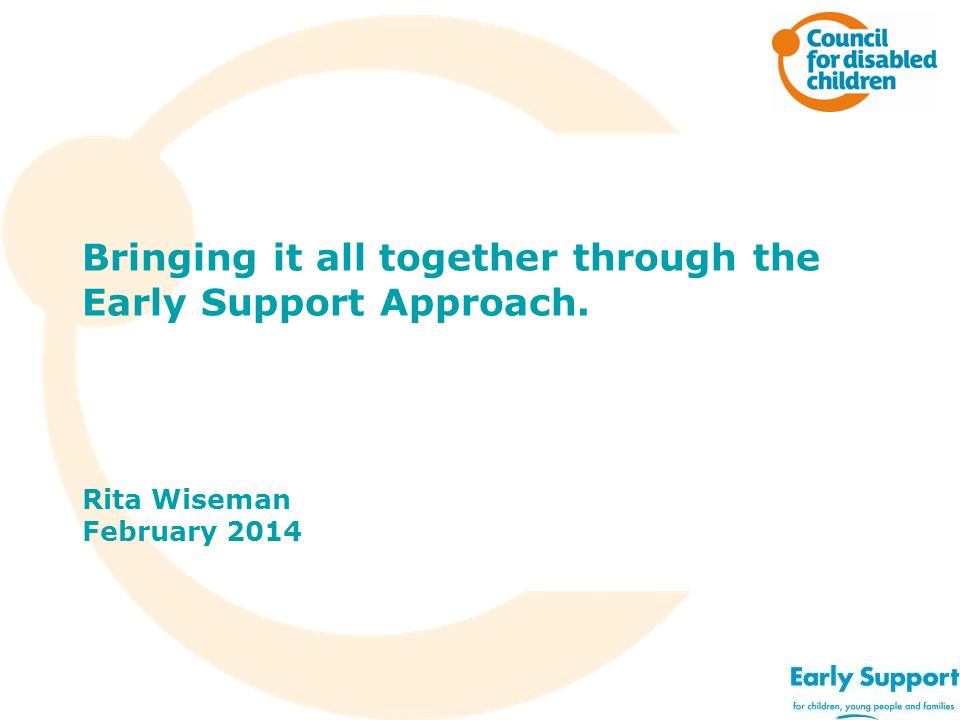 Bringing it all together through the Early Support Approach