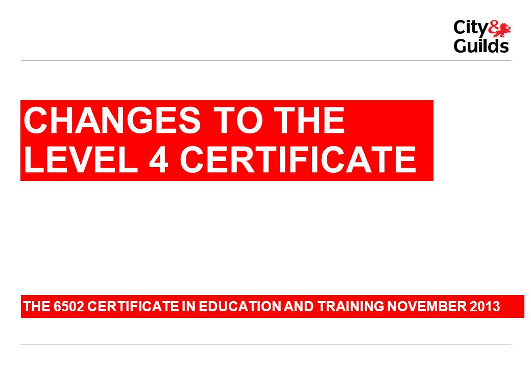 CHANGES TO THE LEVEL 4 CERTIFICATE