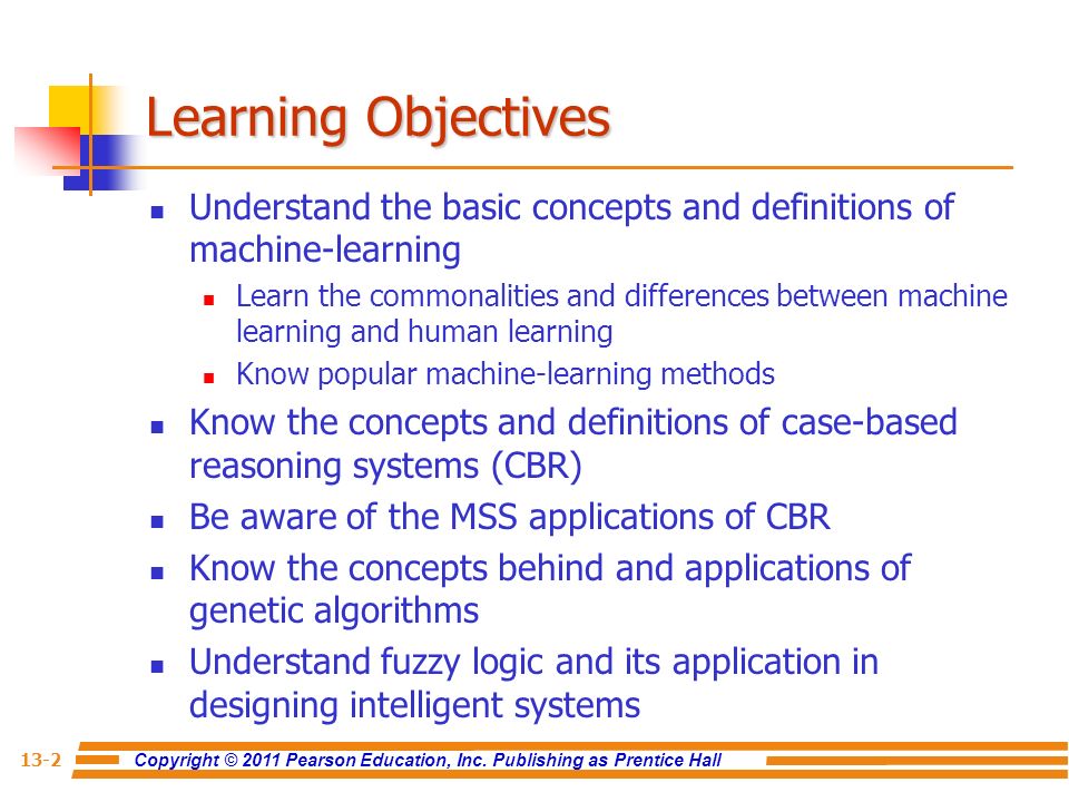 Learning Objectives Understand the basic concepts and definitions of machine-learning.