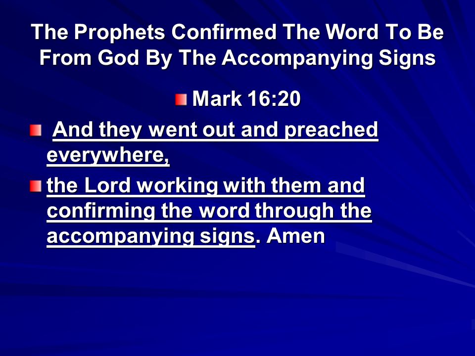 The Prophets Confirmed The Word To Be From God By The Accompanying Signs
