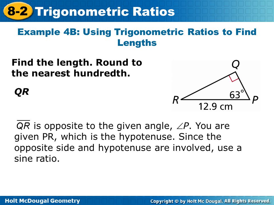 Example 4B: Using Trigonometric Ratios to Find Lengths