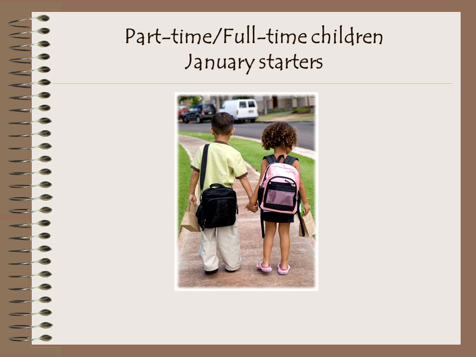 Part-time/Full-time children January starters