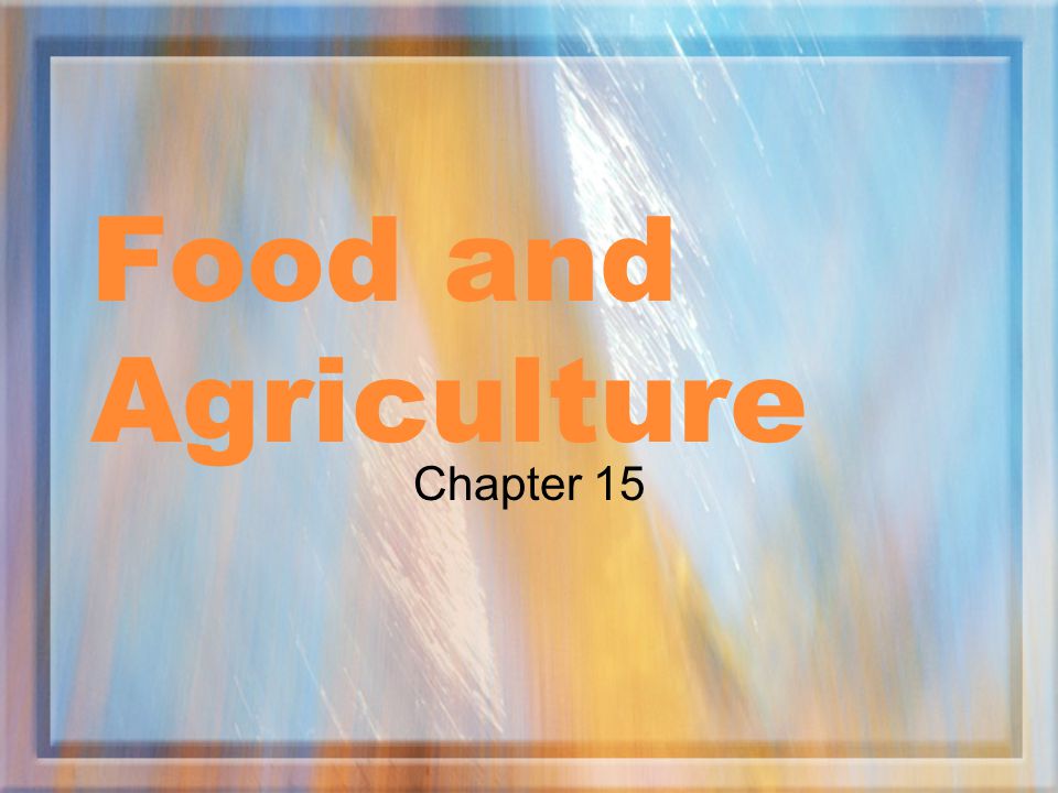 Food and Agriculture Chapter 15