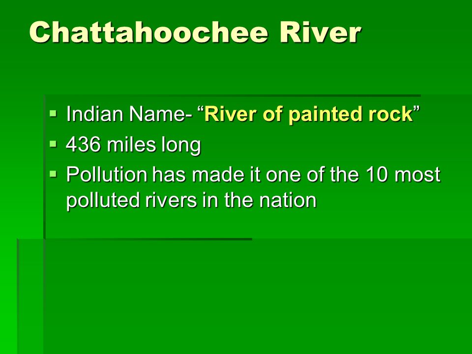 Chattahoochee River Indian Name- River of painted rock