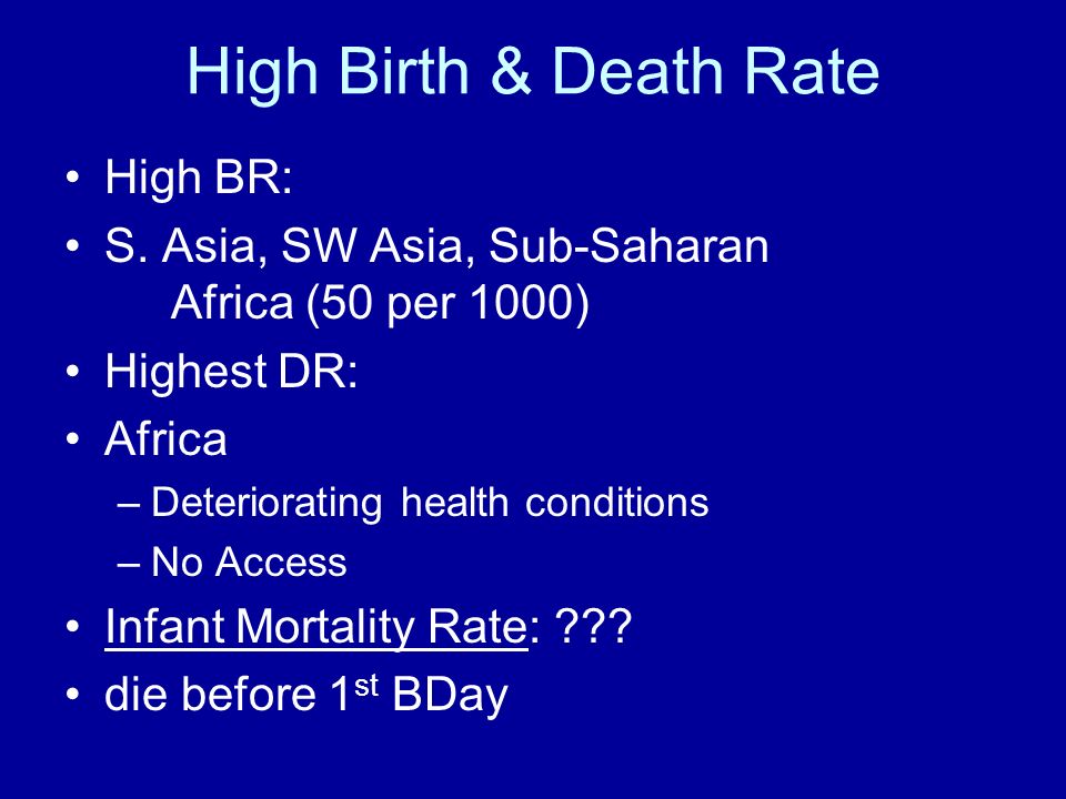High Birth & Death Rate High BR:
