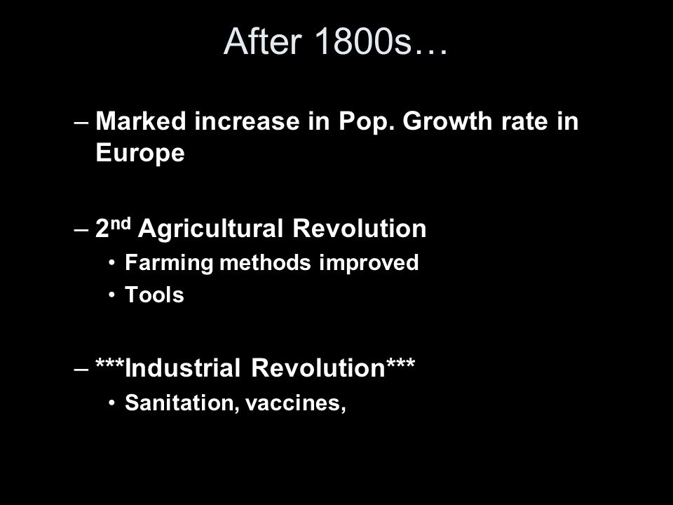 After 1800s… Marked increase in Pop. Growth rate in Europe