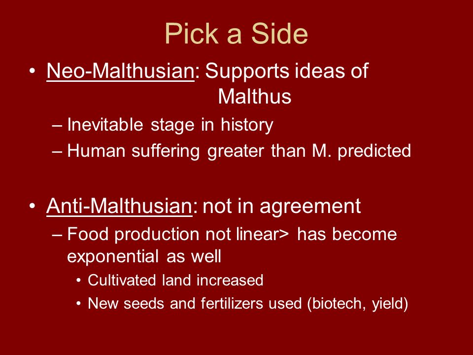 Pick a Side Neo-Malthusian: Supports ideas of Malthus