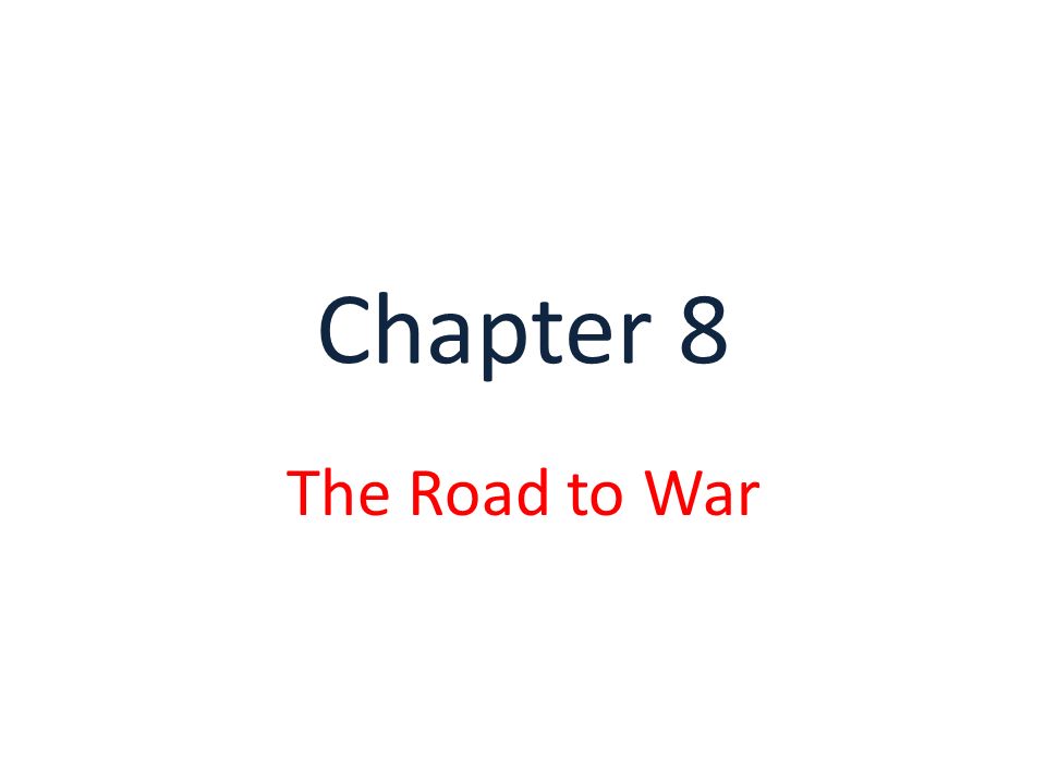 Chapter 8 The Road to War