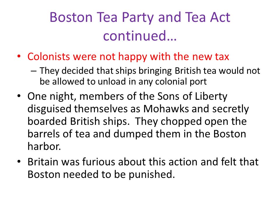 Boston Tea Party and Tea Act continued…