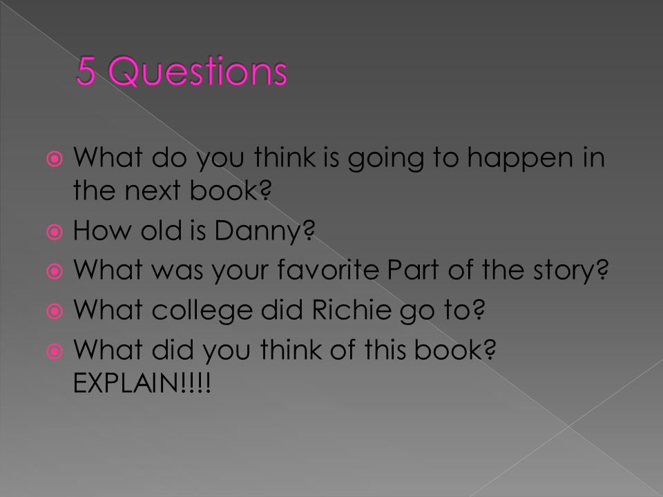 5 Questions What do you think is going to happen in the next book