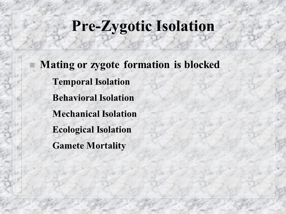Pre-Zygotic Isolation