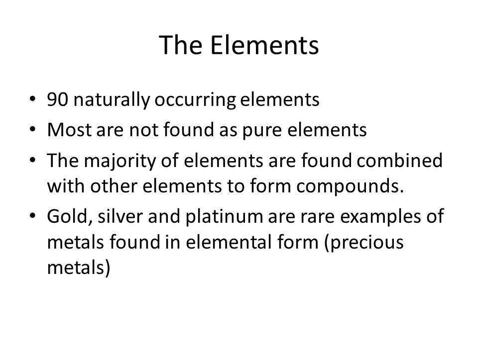 The Elements 90 naturally occurring elements