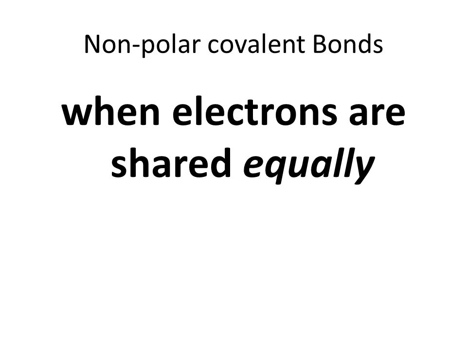 Non-polar covalent Bonds