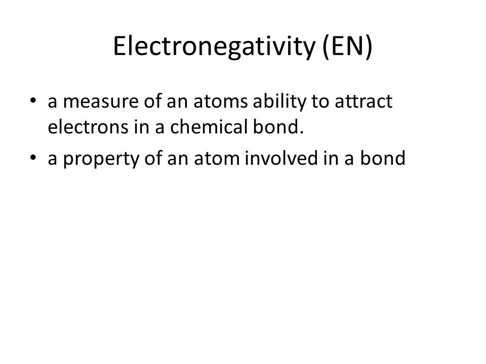 Electronegativity (EN)