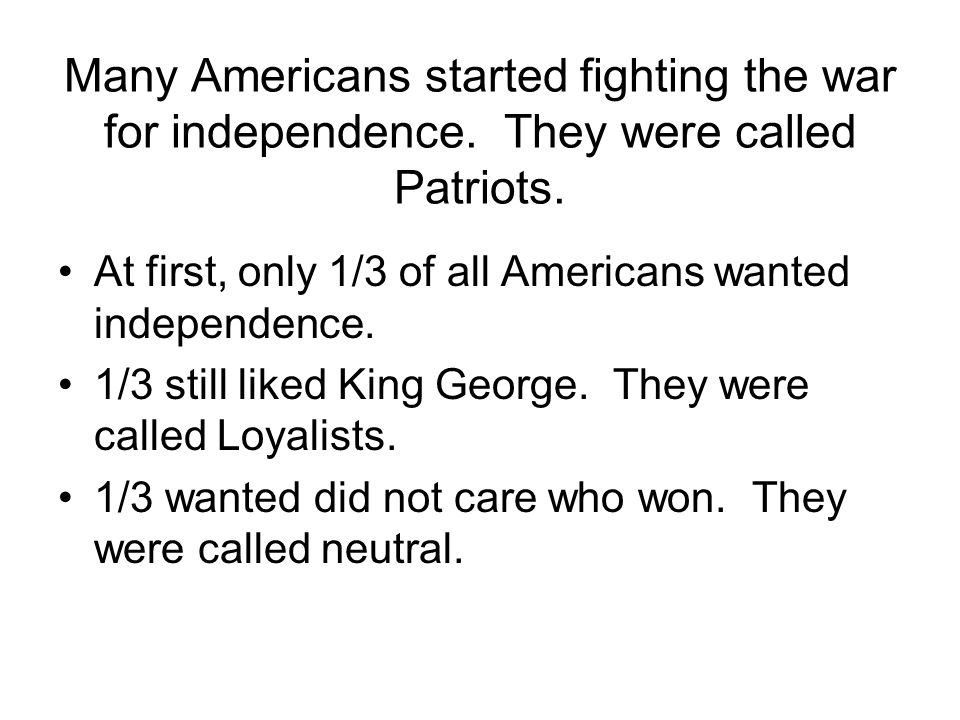 Many Americans started fighting the war for independence