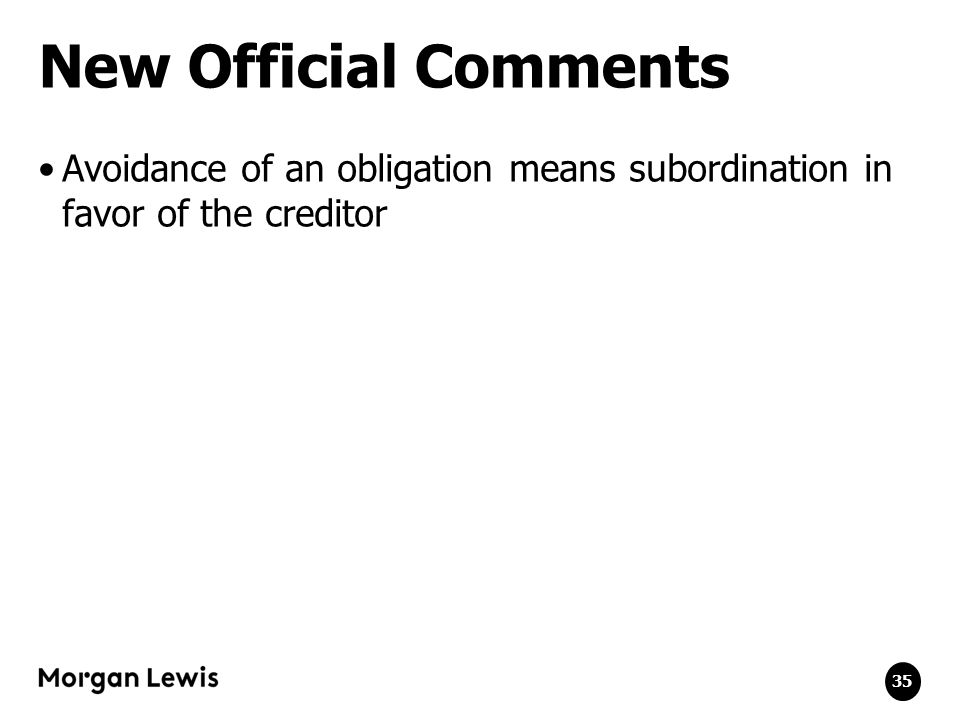 New Official Comments Avoidance of an obligation means subordination in favor of the creditor