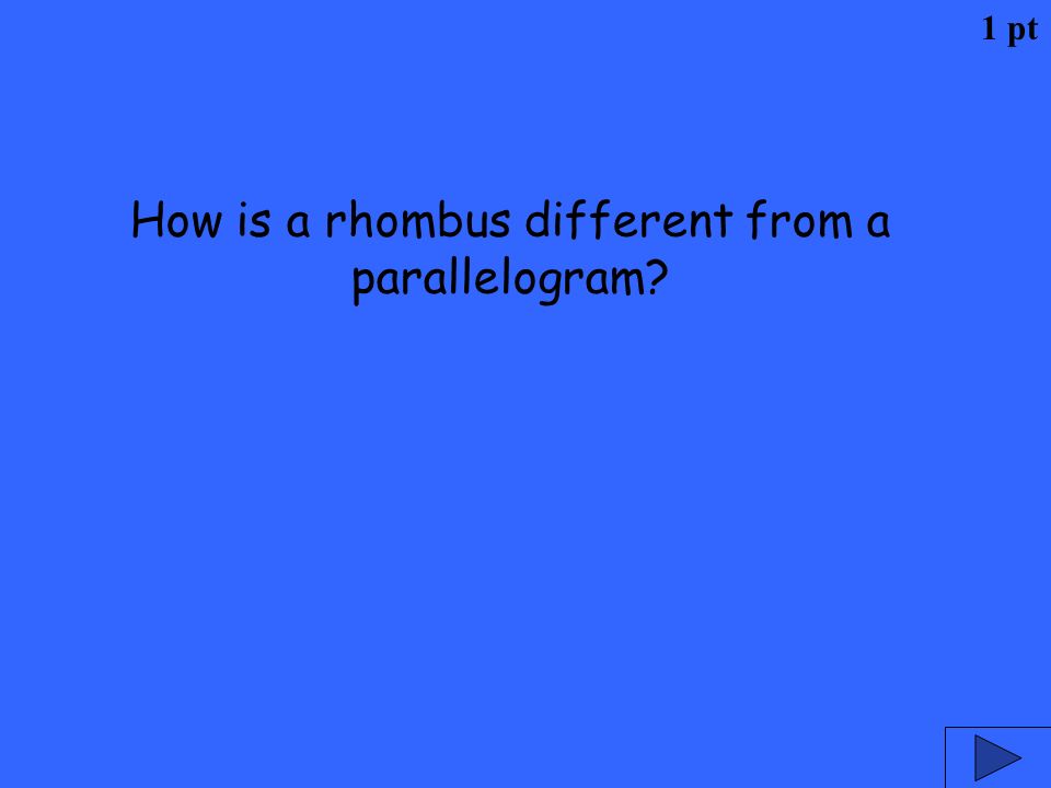 How is a rhombus different from a parallelogram