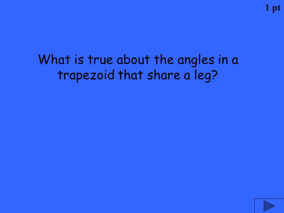 What is true about the angles in a trapezoid that share a leg