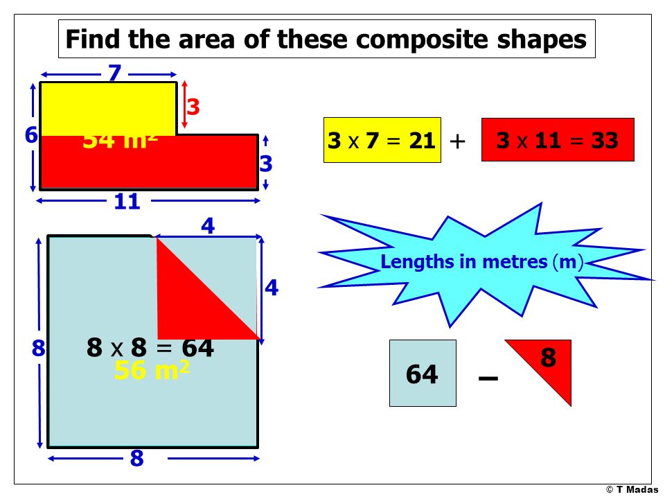– Find the area of these composite shapes 54 m2 + 8 x 8 =
