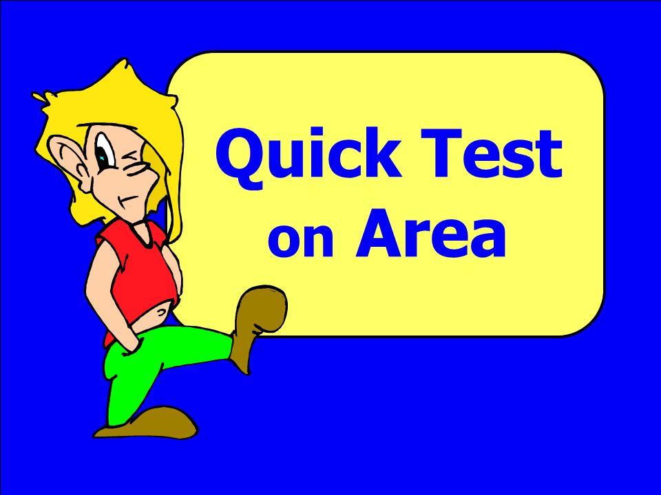 Revision on Areas Quick Test on Area © T Madas