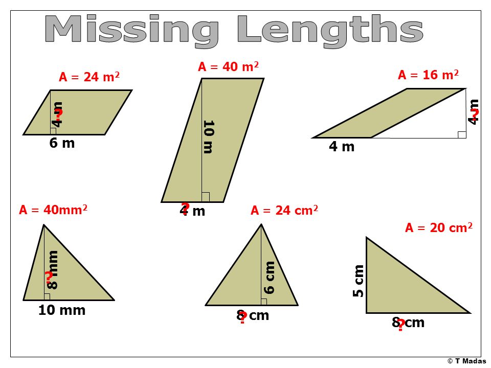 Missing Lengths 4 m 4 m 10 m 6 m 4 m 4 m 8 mm 6 cm 5 cm