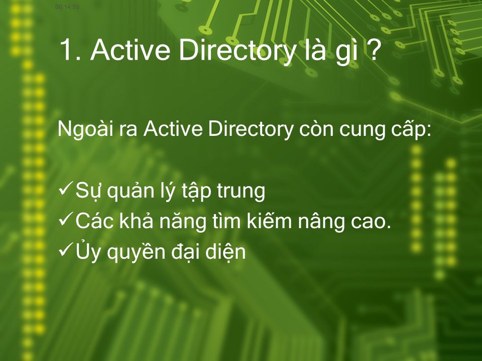 1. Active Directory là gì Ngoài ra Active Directory còn cung cấp: