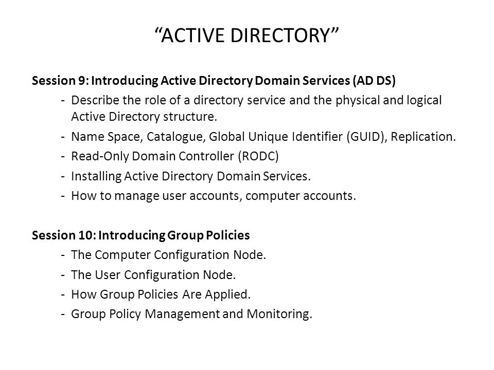 ACTIVE DIRECTORY Session 9: Introducing Active Directory Domain Services (AD DS)
