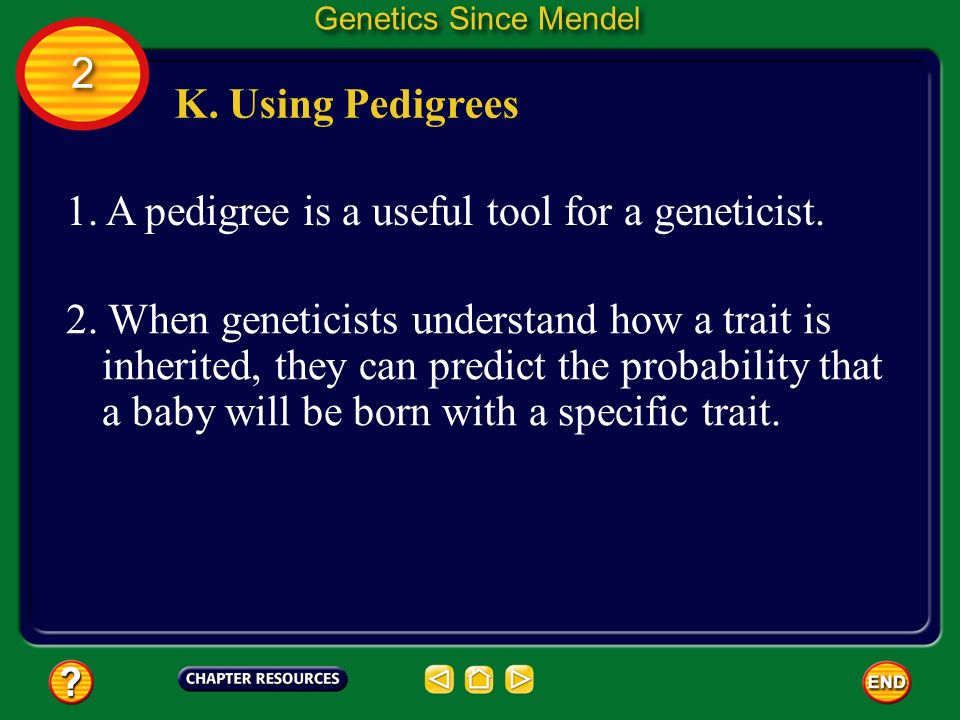1. A pedigree is a useful tool for a geneticist.