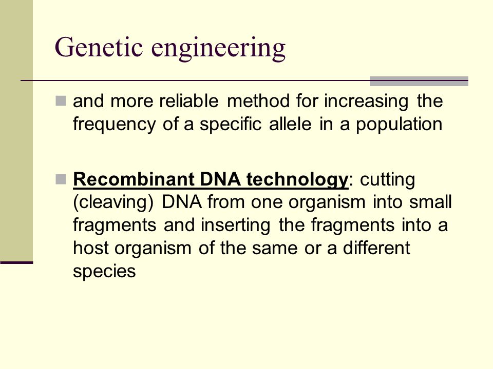 Genetic engineering and more reliable method for increasing the frequency of a specific allele in a population.