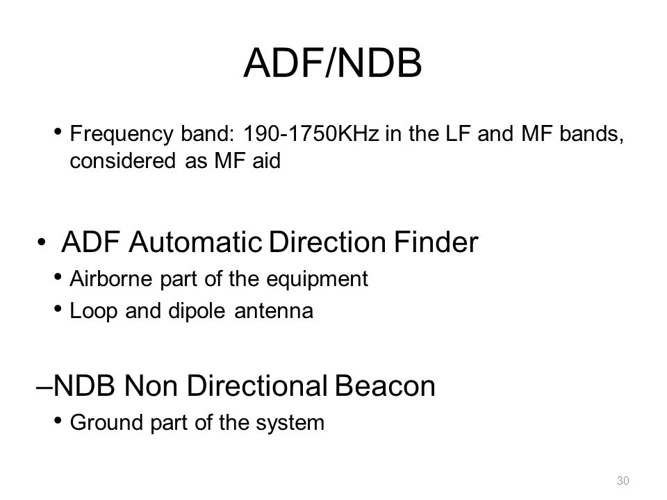 ADF/NDB ADF Automatic Direction Finder NDB Non Directional Beacon