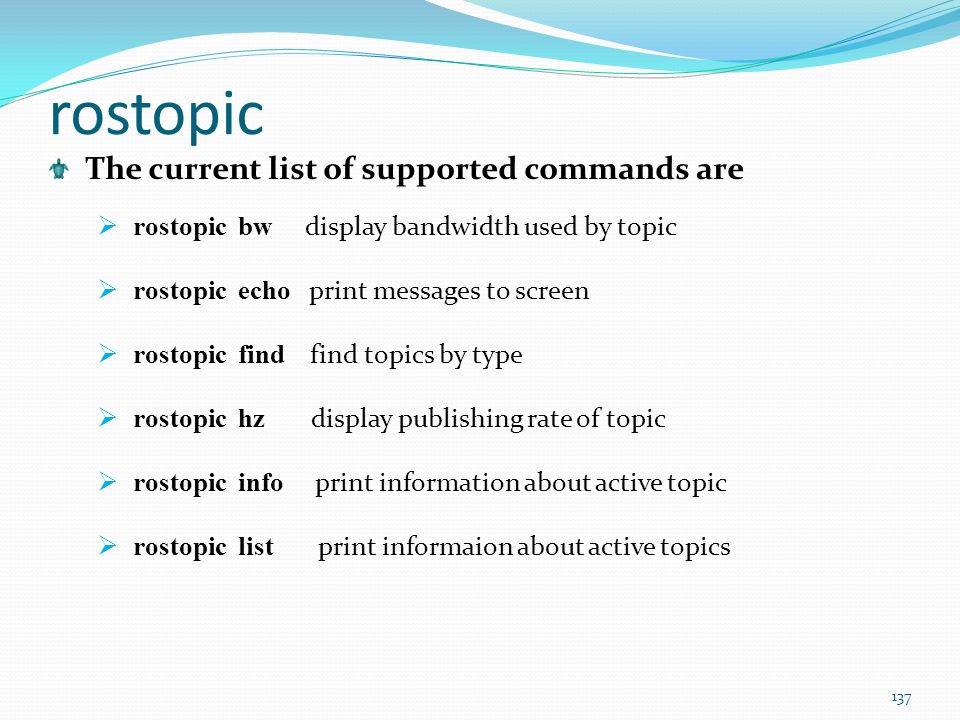 rostopic The current list of supported commands are