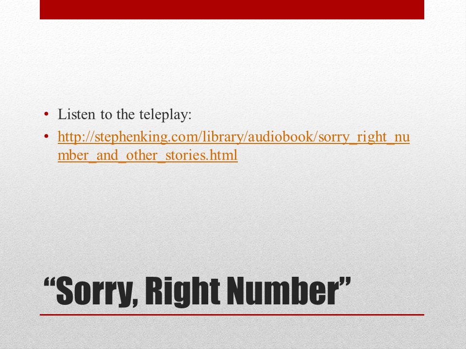 Sorry, Right Number Listen to the teleplay: