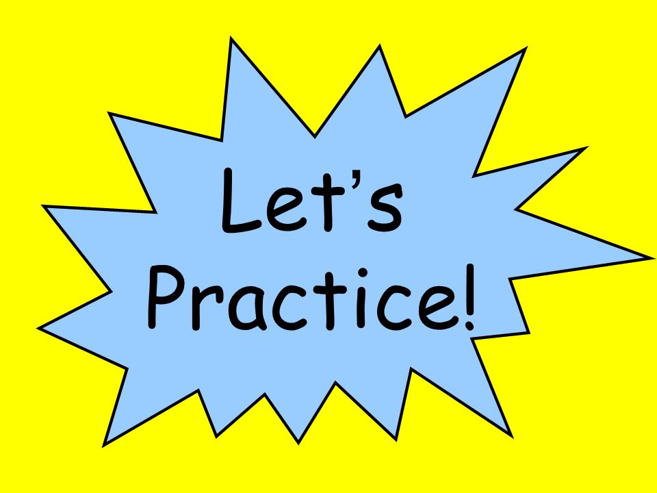Let’s Practice! Let’s practice using the rules that we just learned for making nouns plural. (get dry erase boards, markers, erasers)