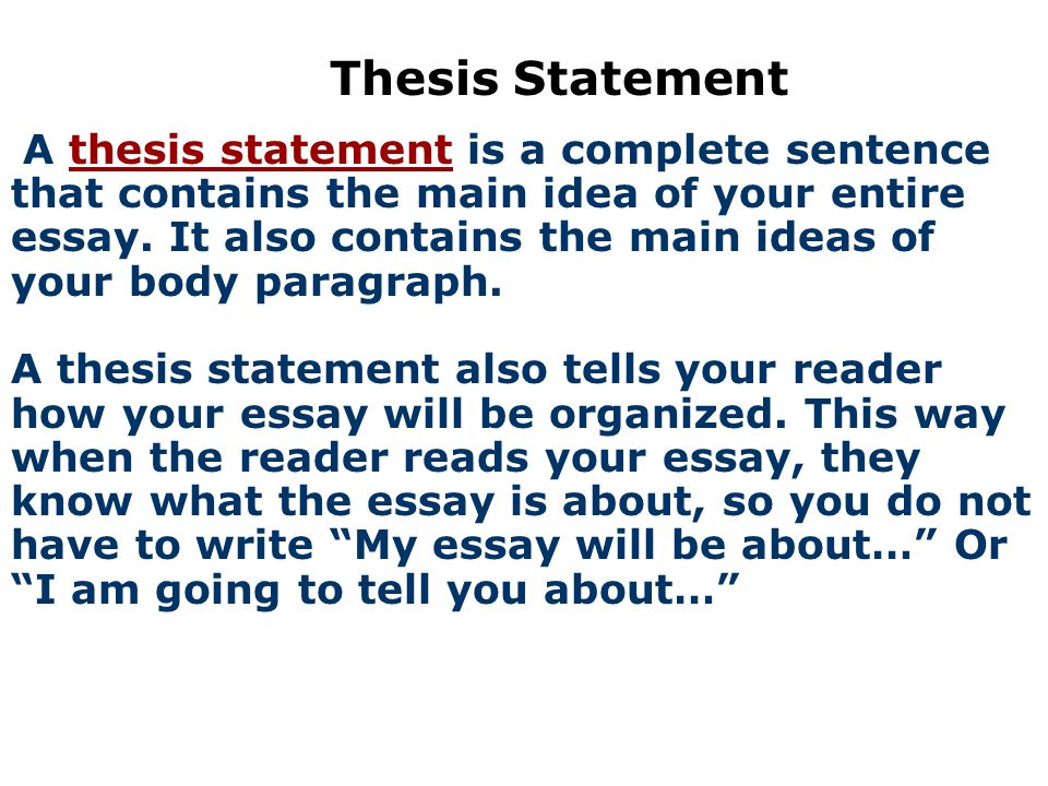 Thesis Statement A thesis statement is a complete sentence.