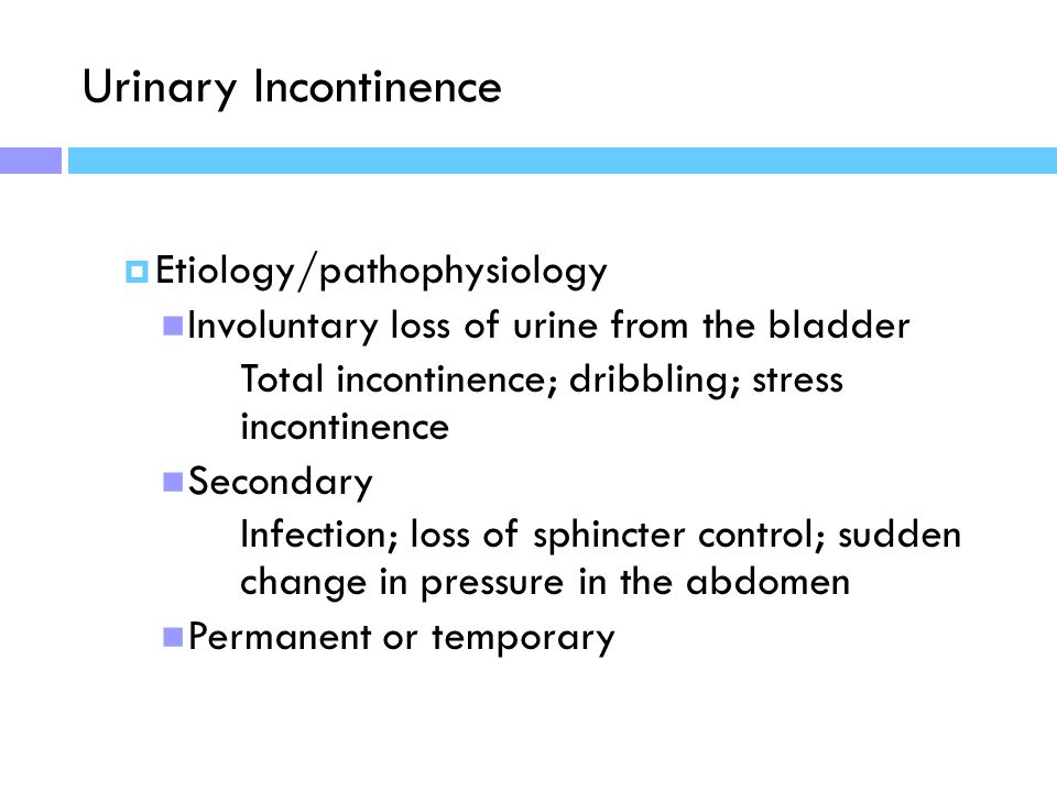 Urinary Incontinence Etiology/pathophysiology