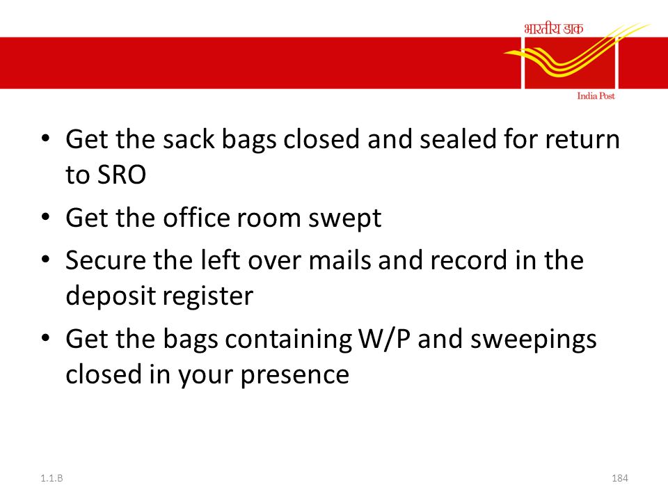 Get the sack bags closed and sealed for return to SRO