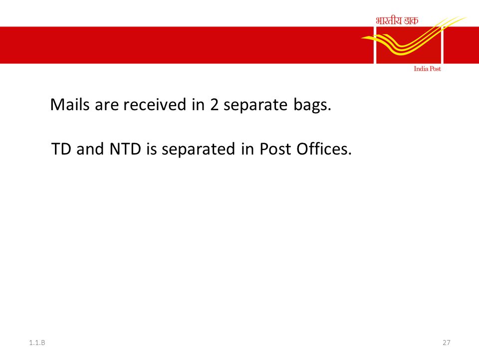 Mails are received in 2 separate bags.