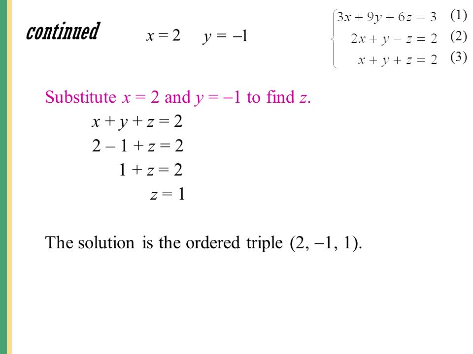 continued Substitute x = 2 and y = 1 to find z. x + y + z = 2
