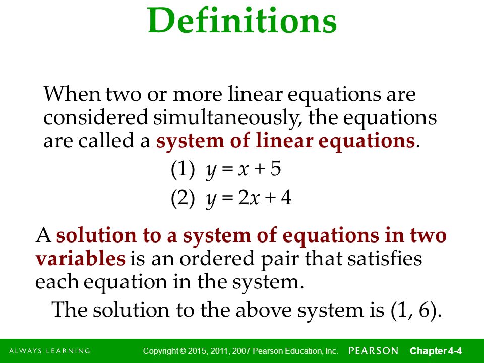 The solution to the above system is (1, 6).