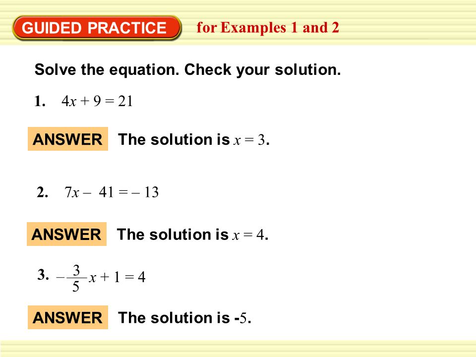GUIDED PRACTICE for Examples 1 and 2. Solve the equation. Check your solution. 1. 4x + 9 = 21.