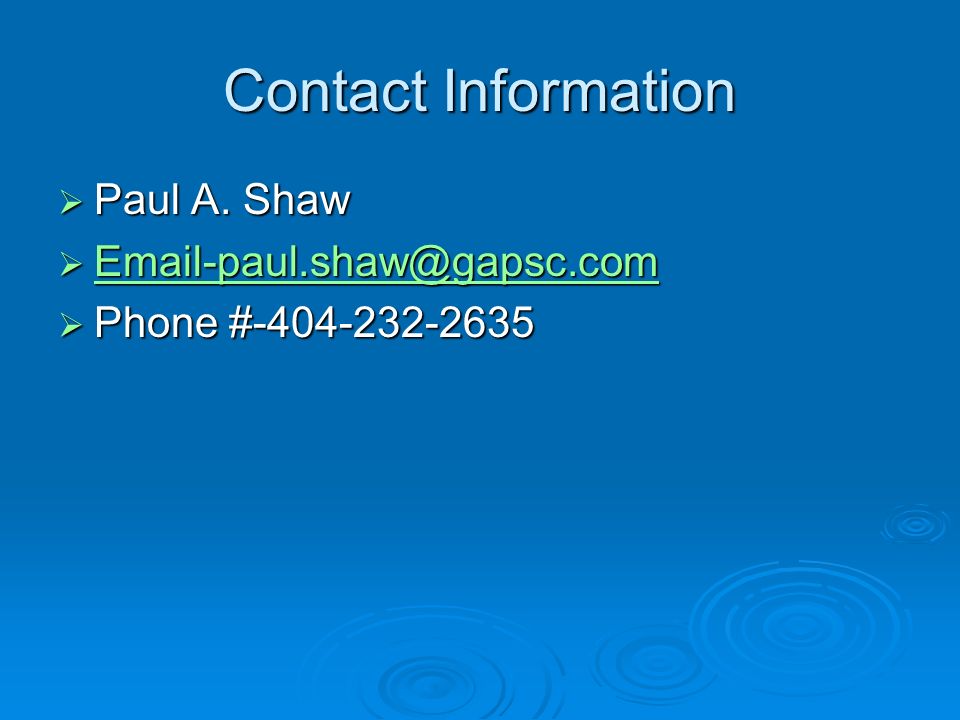 Contact Information Paul A. Shaw Phone #