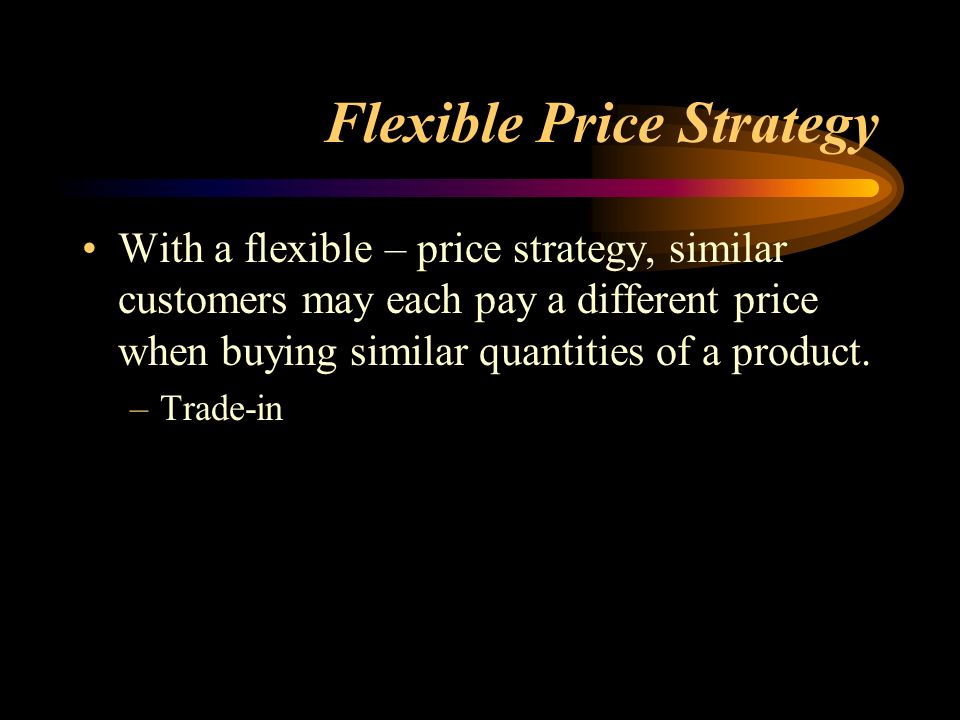 Flexible Price Strategy