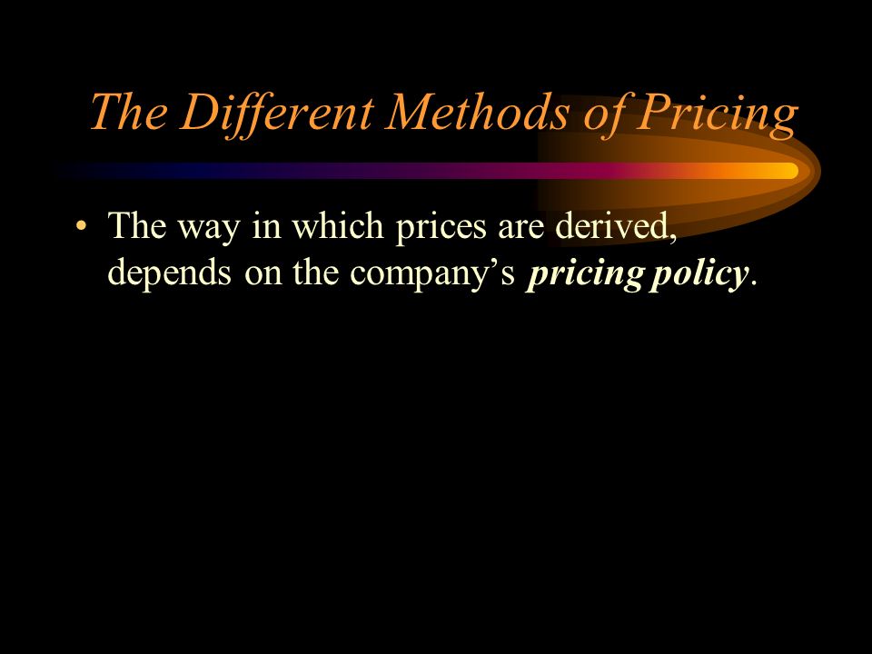 The Different Methods of Pricing