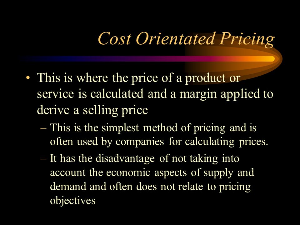 Cost Orientated Pricing