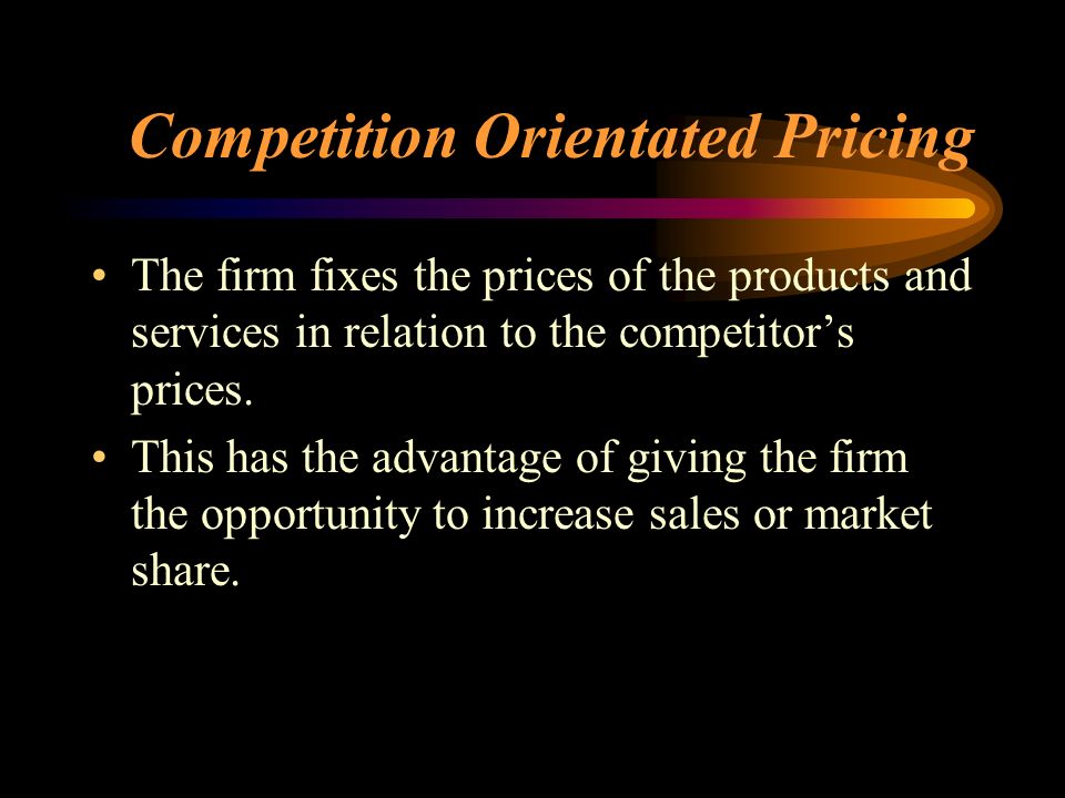 Competition Orientated Pricing
