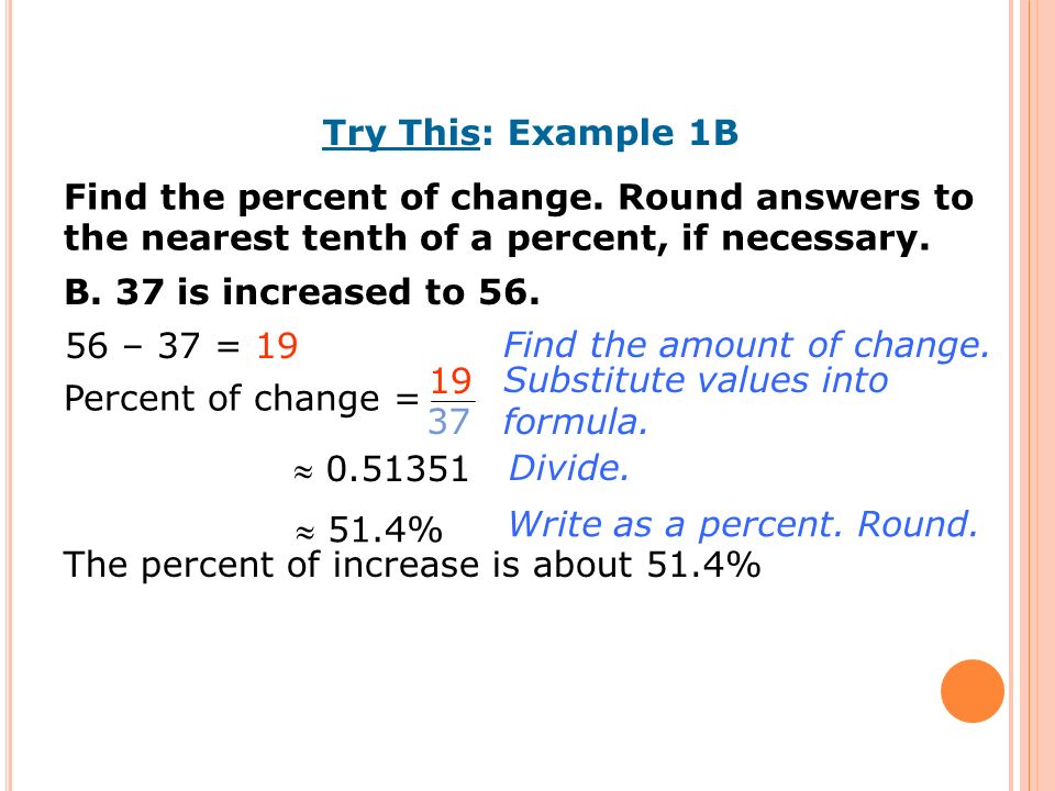 Try This: Example 1B Find the percent of change. Round answers to the nearest tenth of a percent, if necessary.