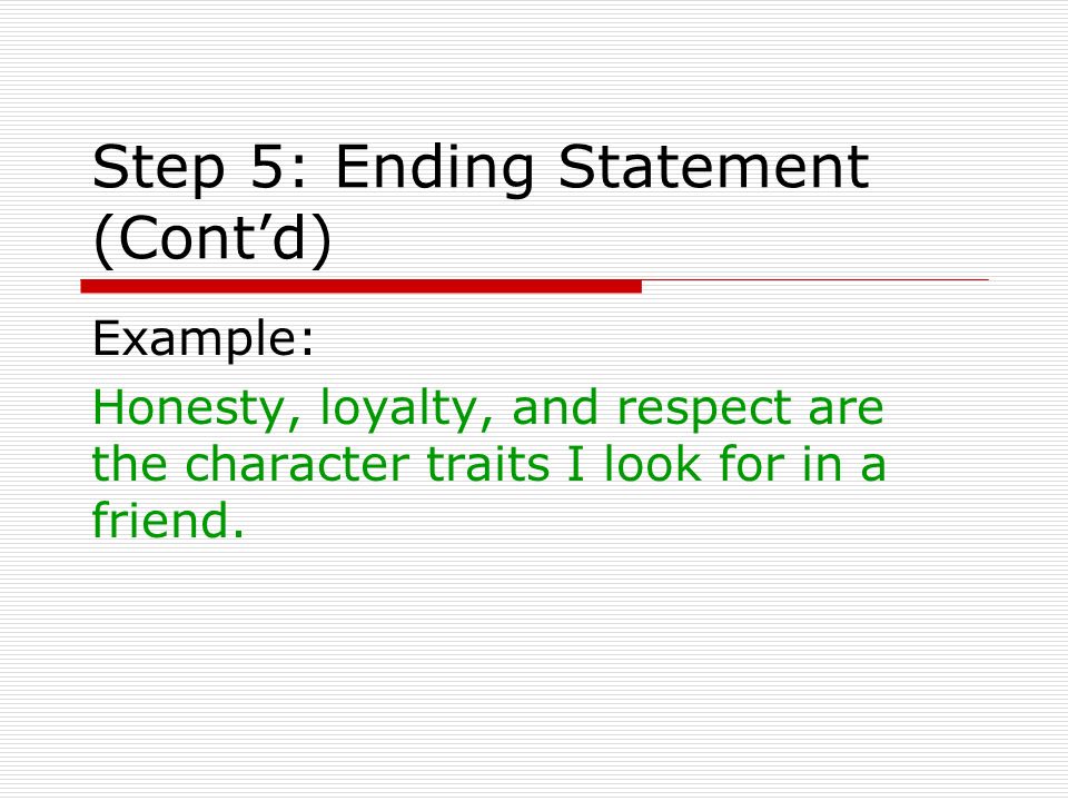 Step 5: Ending Statement (Cont’d)