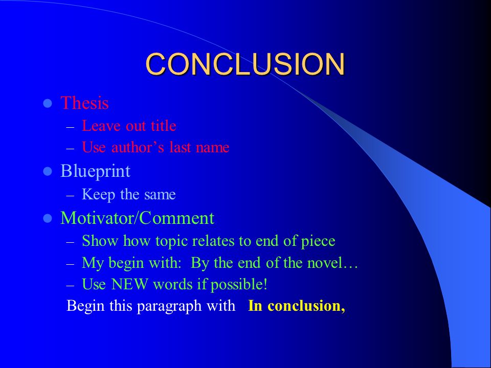CONCLUSION Thesis Blueprint Motivator/Comment Leave out title